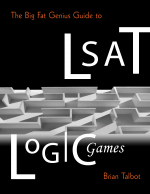 The Big Fat Genius Guide to LSAT Logic Games